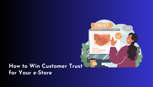 How to Win Customer Trust  for Your e-Store